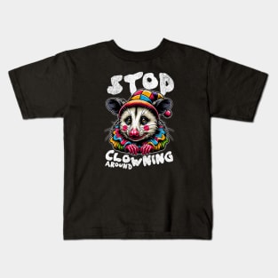 Sad Clown Possum 🤡 "Stop Clowning Around" Kids T-Shirt